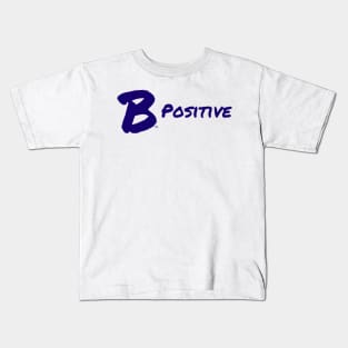 B Positive Kids T-Shirt